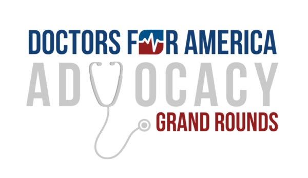 Doctors for America Advocacy Grand Rounds